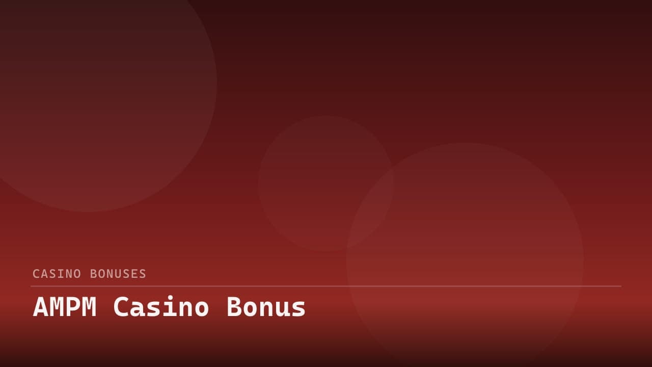 AMPM Casino Bonus