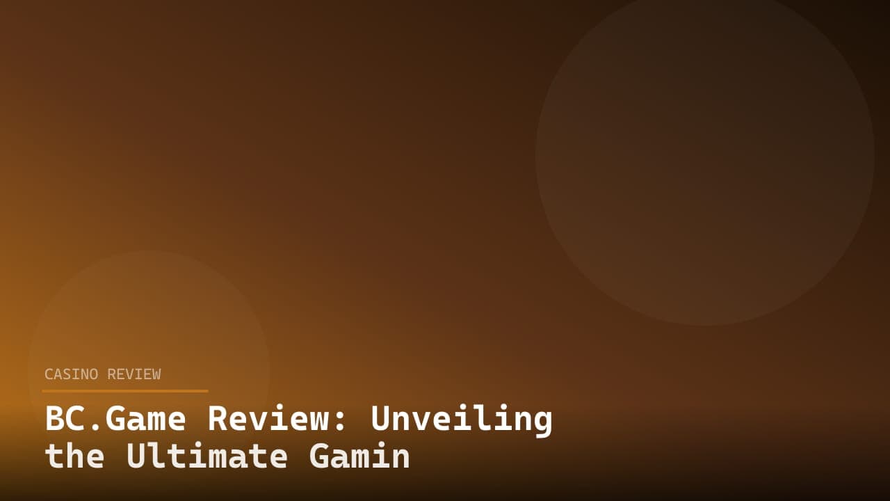 BC.Game Review: Unveiling the Ultimate Gaming Experience