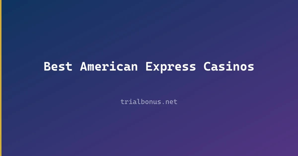 Best American Express Casinos review