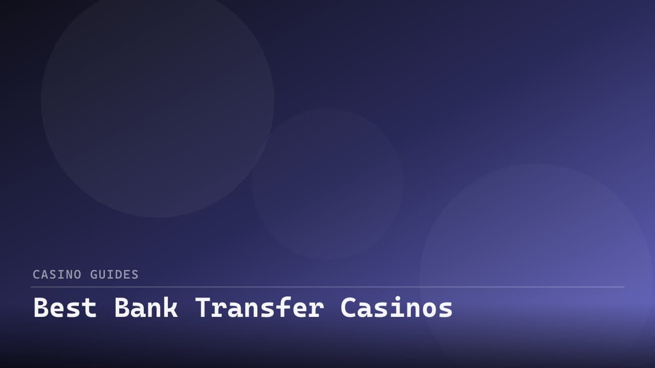 Best Bank Transfer Casinos