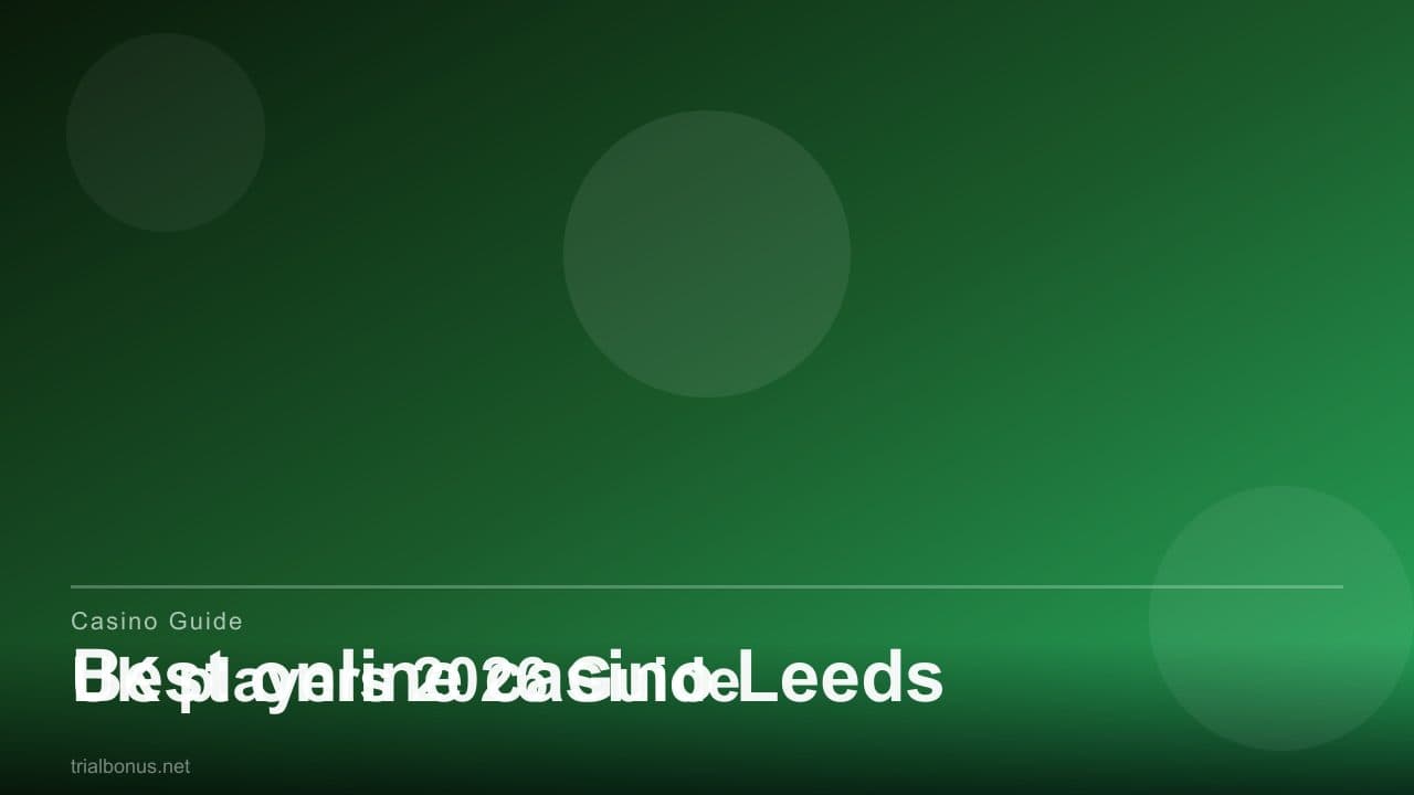 Best online casino Leeds UK players
