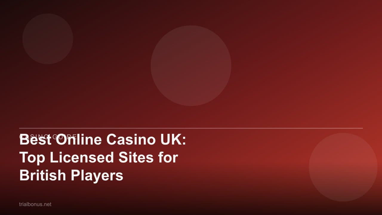 Best Online Casino UK: Top Licensed Sites for British Players