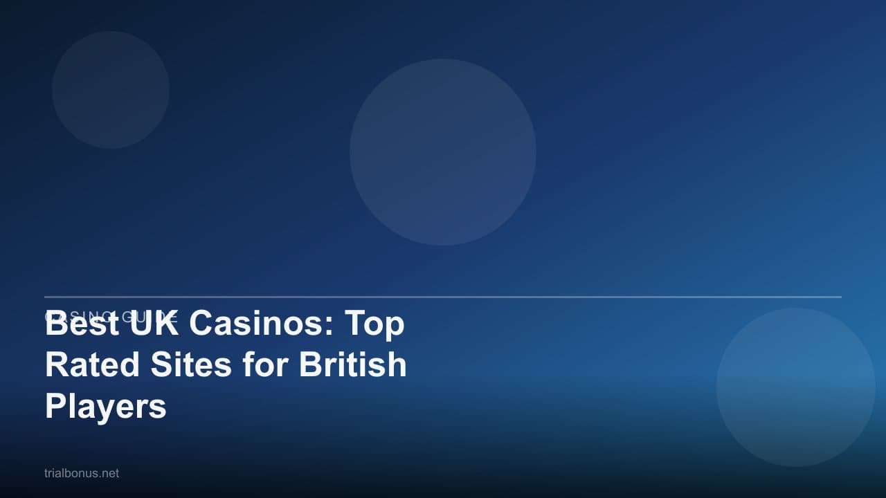 Best UK Casinos: Top Rated Sites for British Players