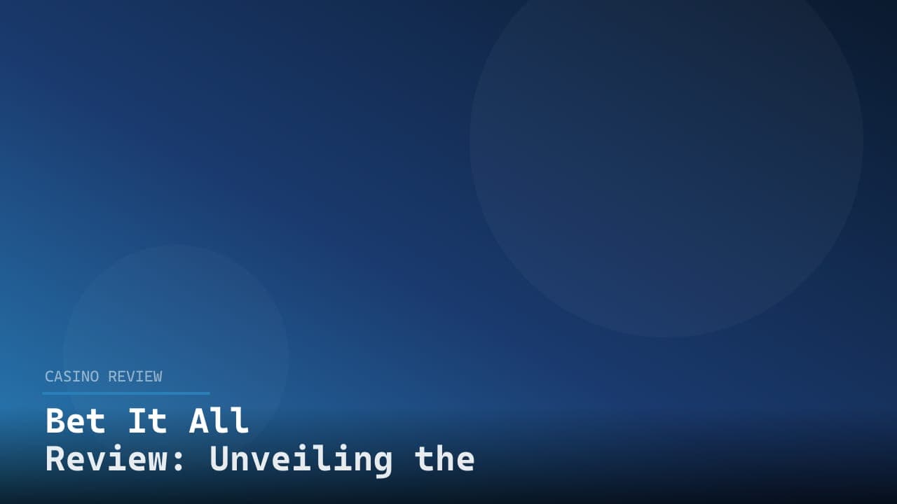 Bet It All Review: Unveiling the Ultimate Betting Experience