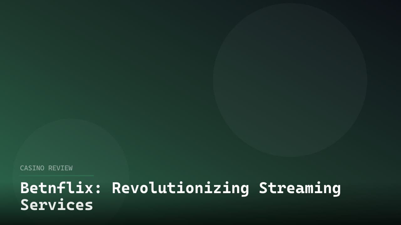 Betnflix: Revolutionizing Streaming Services
