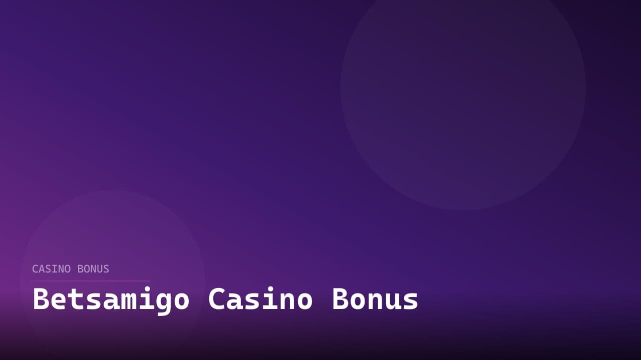 Betsamigo Casino Bonus