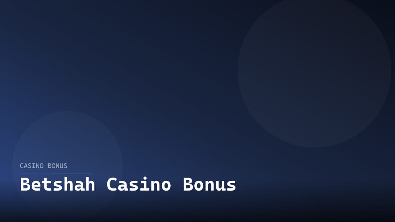 Betshah Casino Bonus