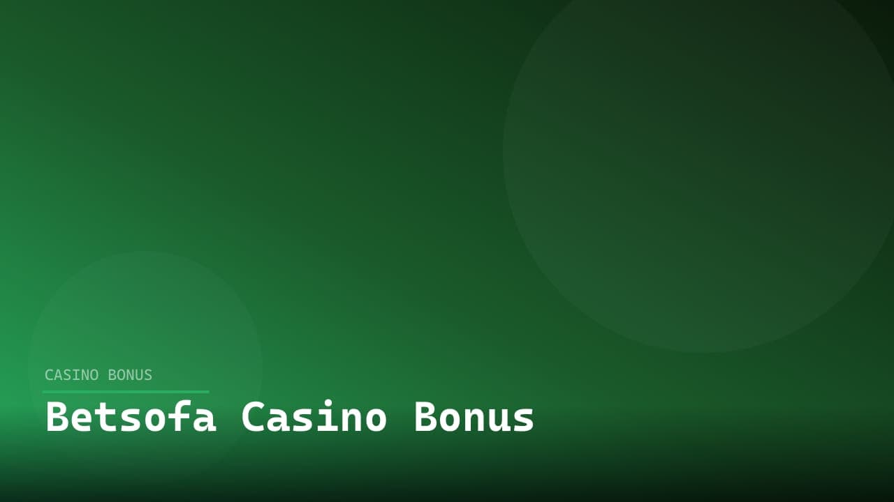 Betsofa Casino Bonus