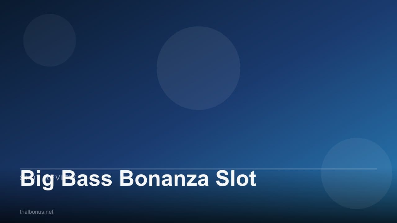 Big Bass Bonanza Slot