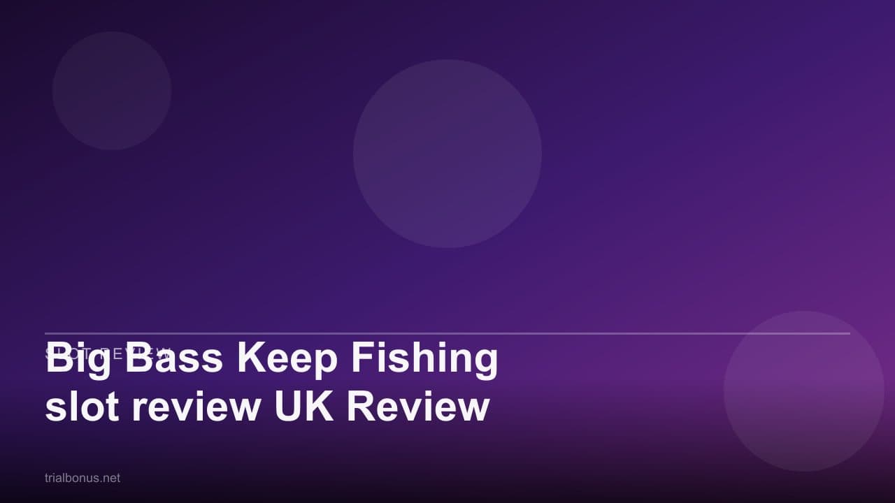 Big Bass Keep Fishing slot review UK Review
