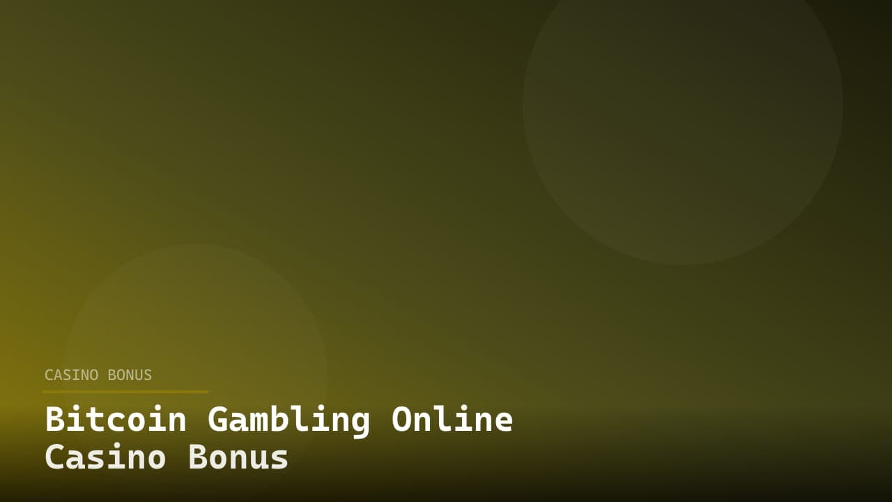 Bitcoin Gambling Online Casino Bonus