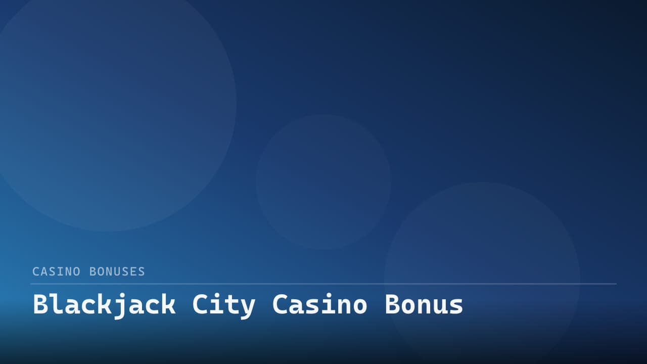 Blackjack City Casino Bonus