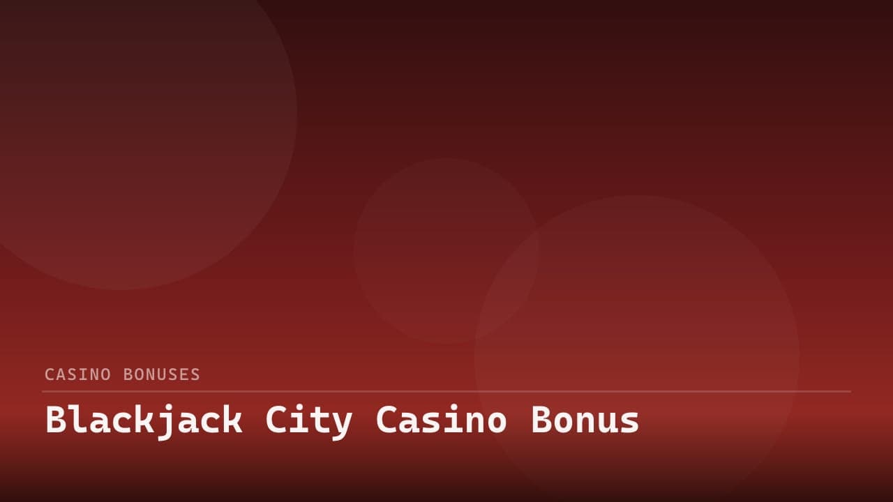 Blackjack City Casino Bonus review