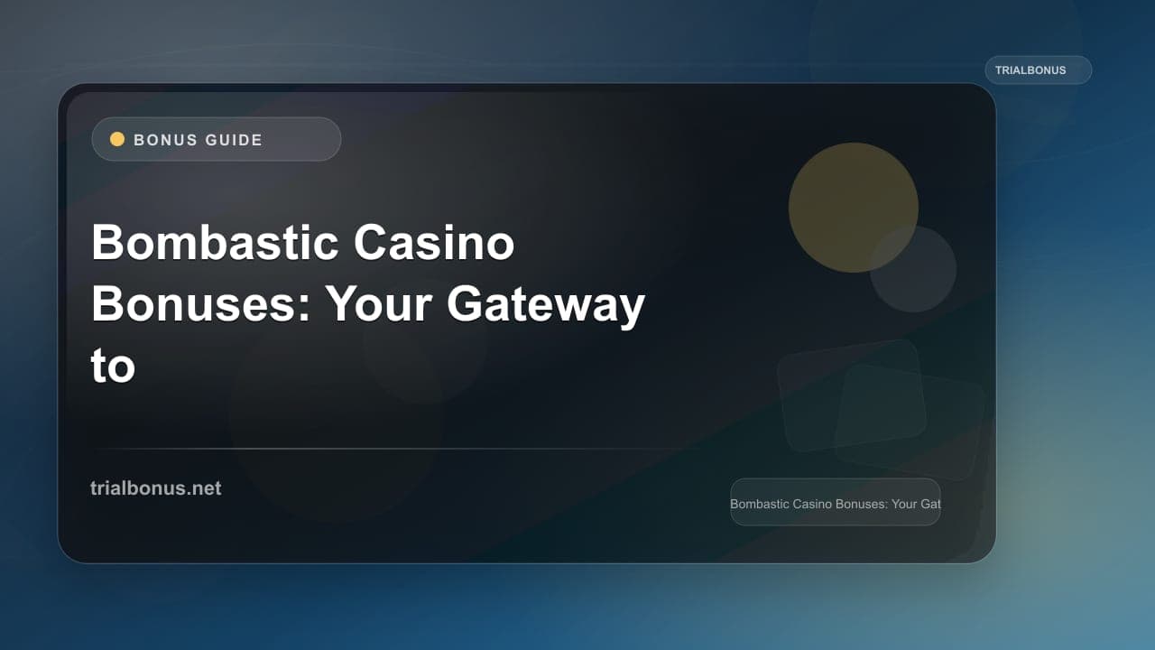 Bombastic Casino Bonuses: Your Gateway to Gaming Glory