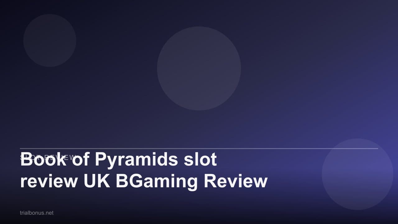 Book of Pyramids slot review UK BGaming Review