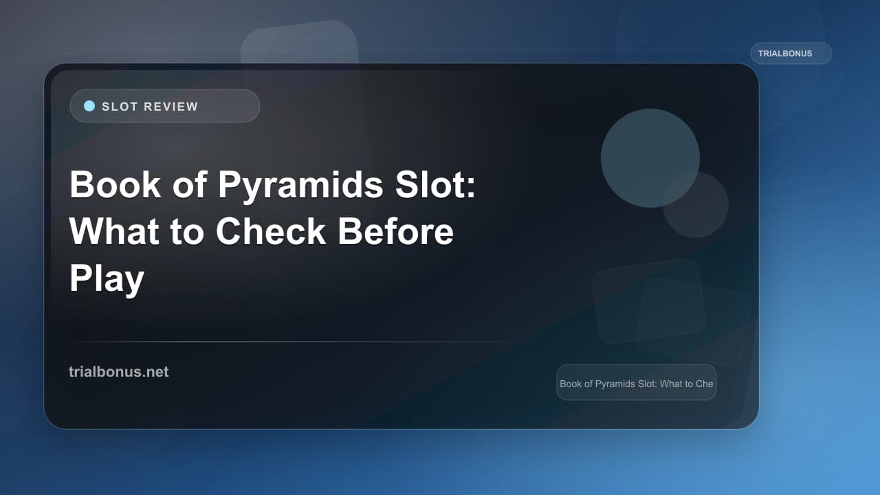 Book of Pyramids Slot: What to Check Before Playing