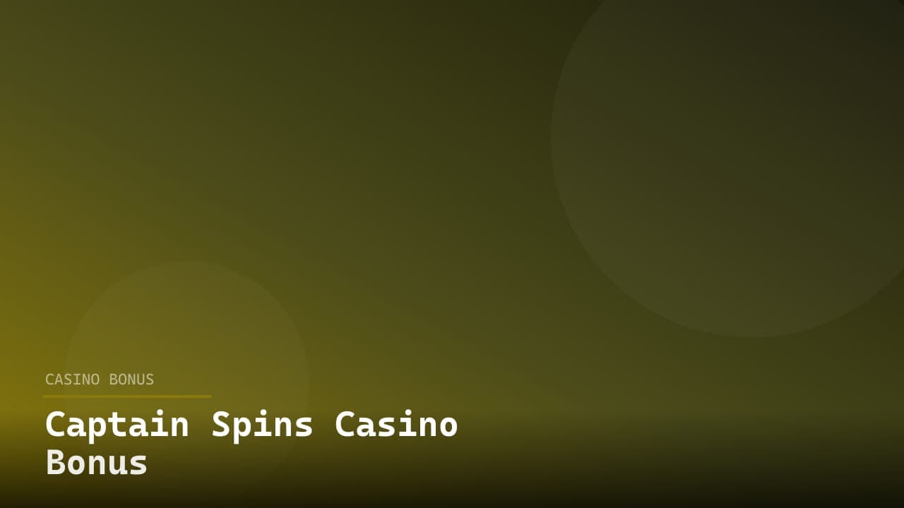 Captain Spins Casino Bonus