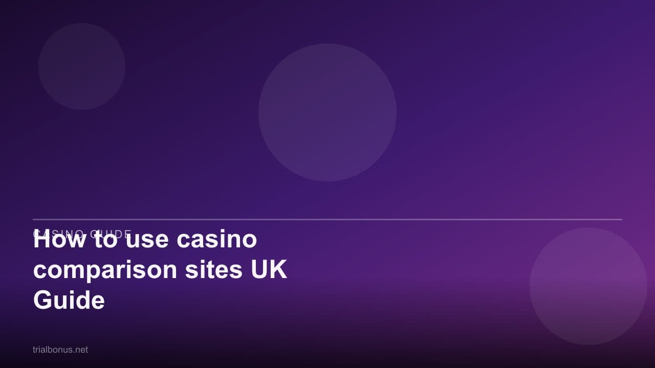 How to use casino comparison sites UK Guide