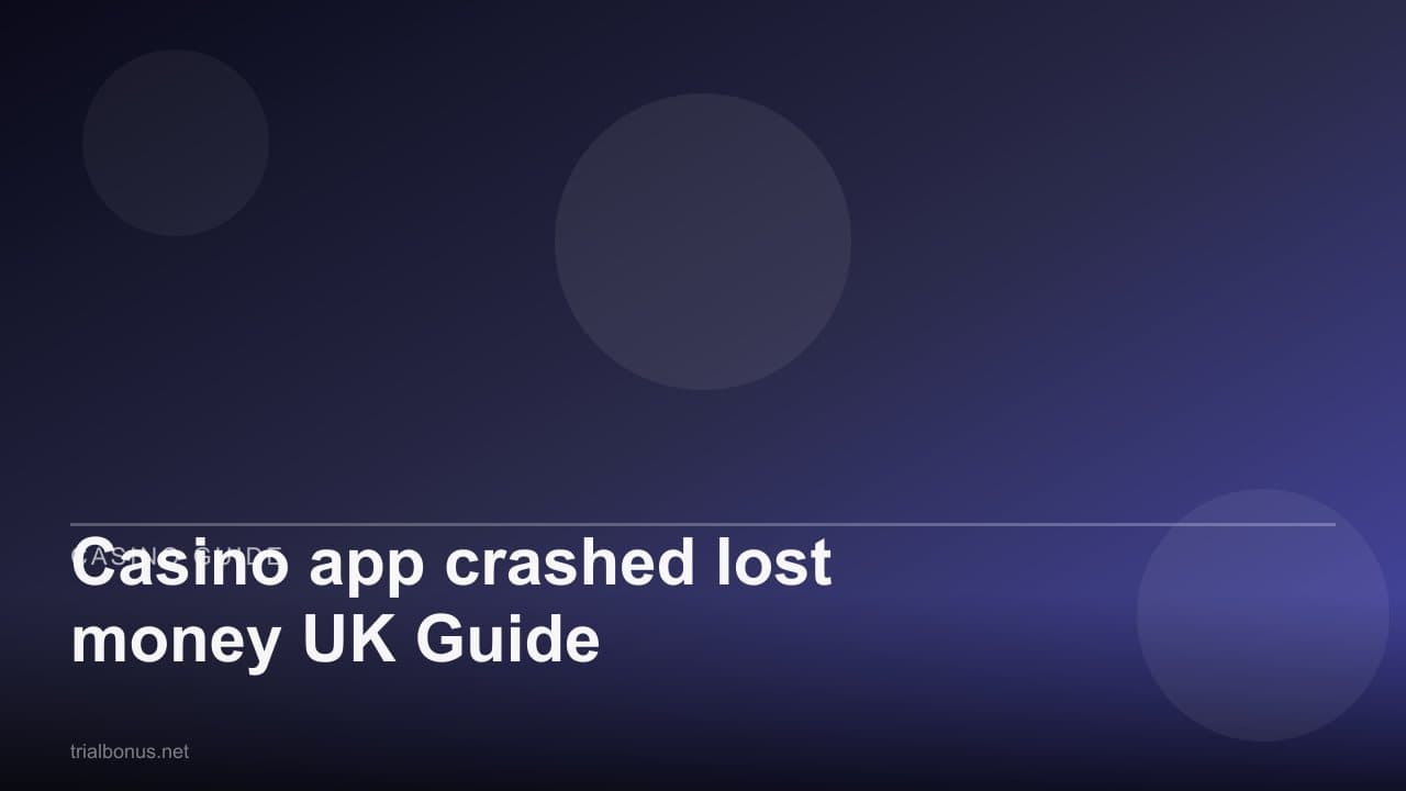 Casino app crashed lost money UK Guide