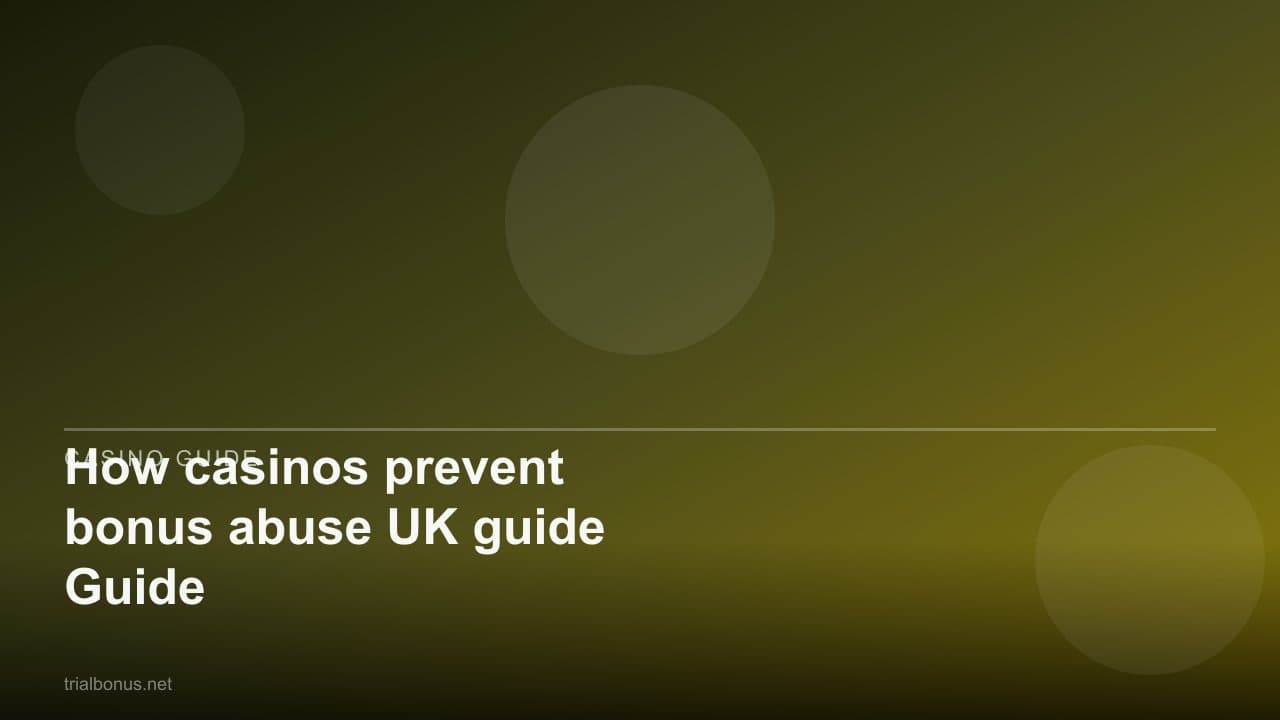 How casinos prevent bonus abuse UK Guide