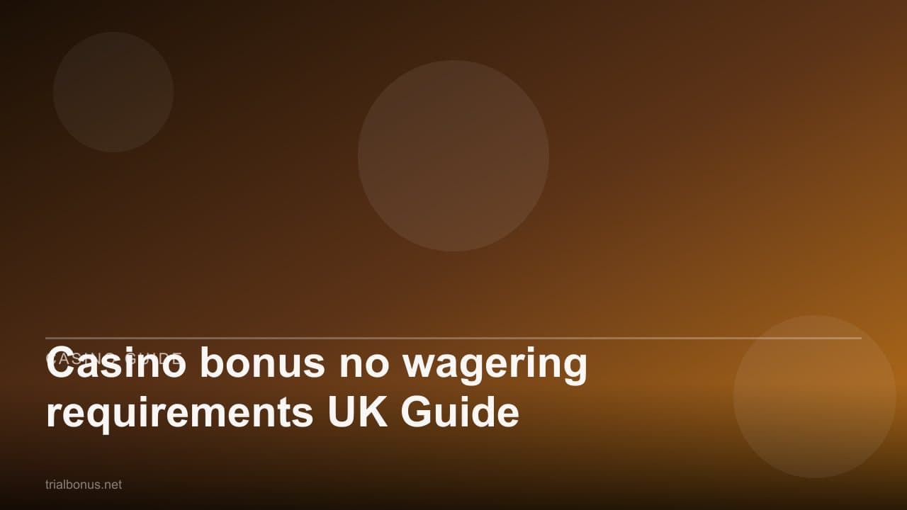 Casino bonus no wagering requirements UK Guide