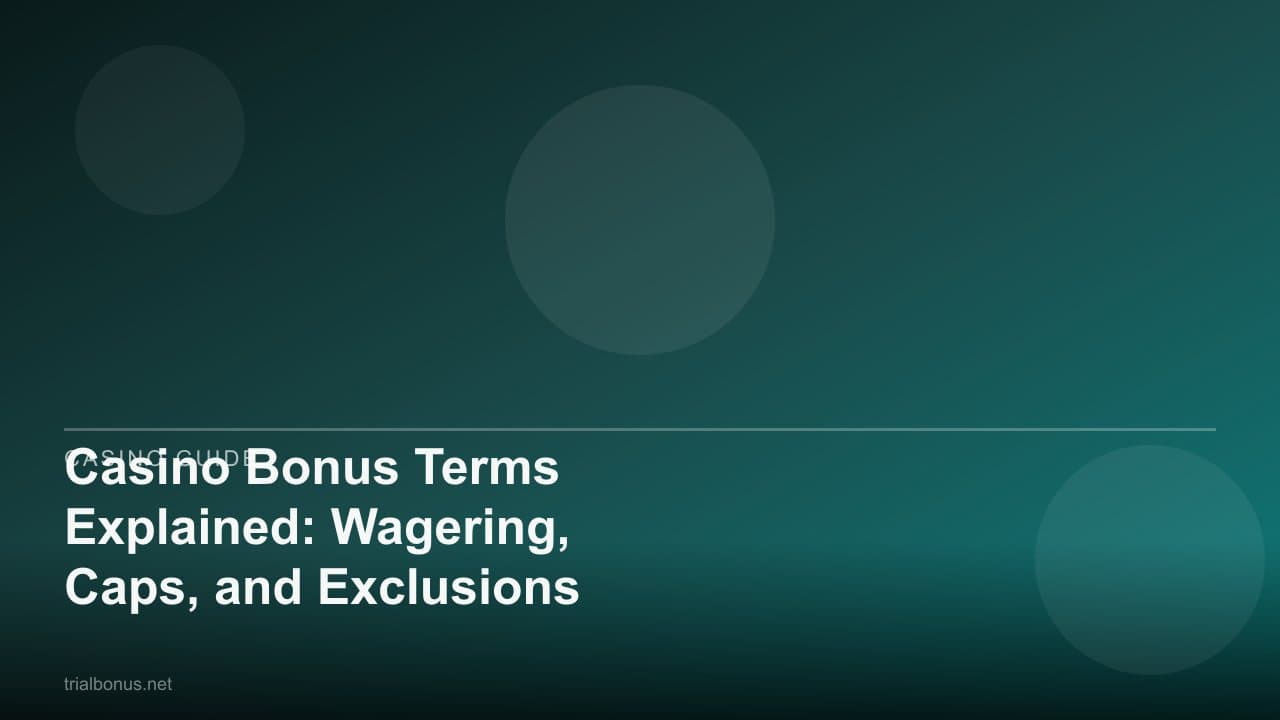 Casino Bonus Terms Explained: Wagering, Caps, and Exclusions