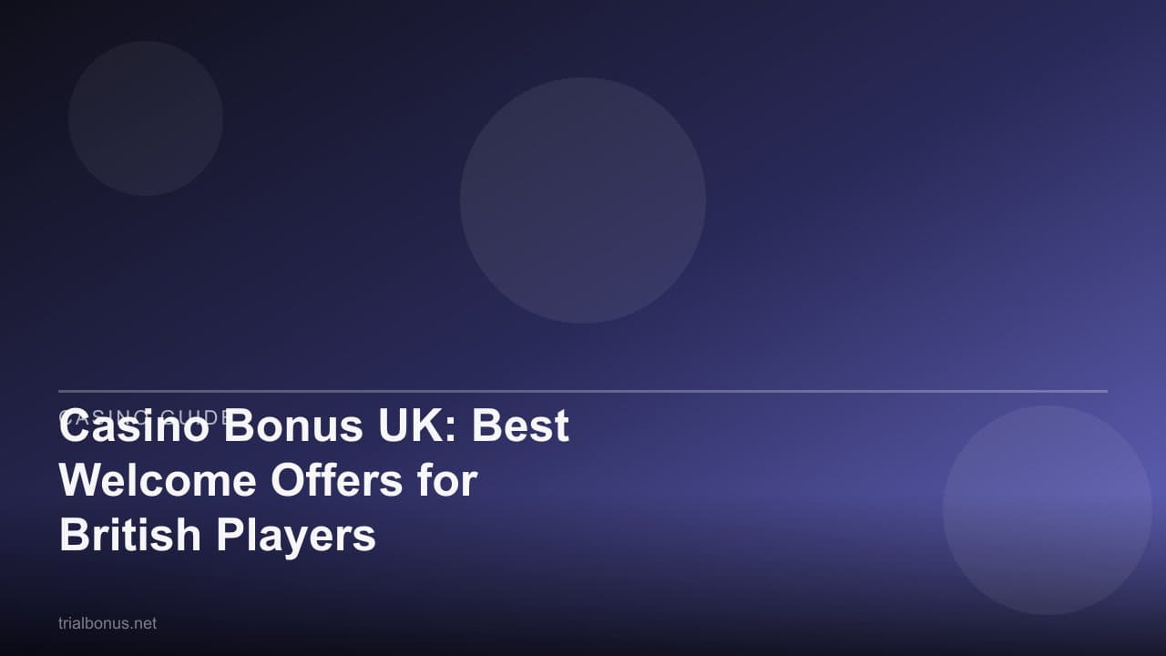Casino Bonus UK: Best Welcome Offers for British Players
