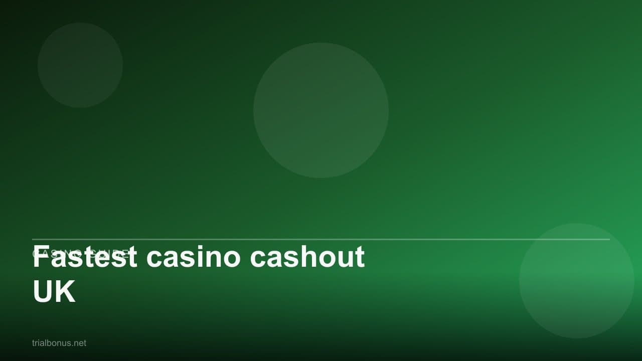 Fastest casino cashout UK