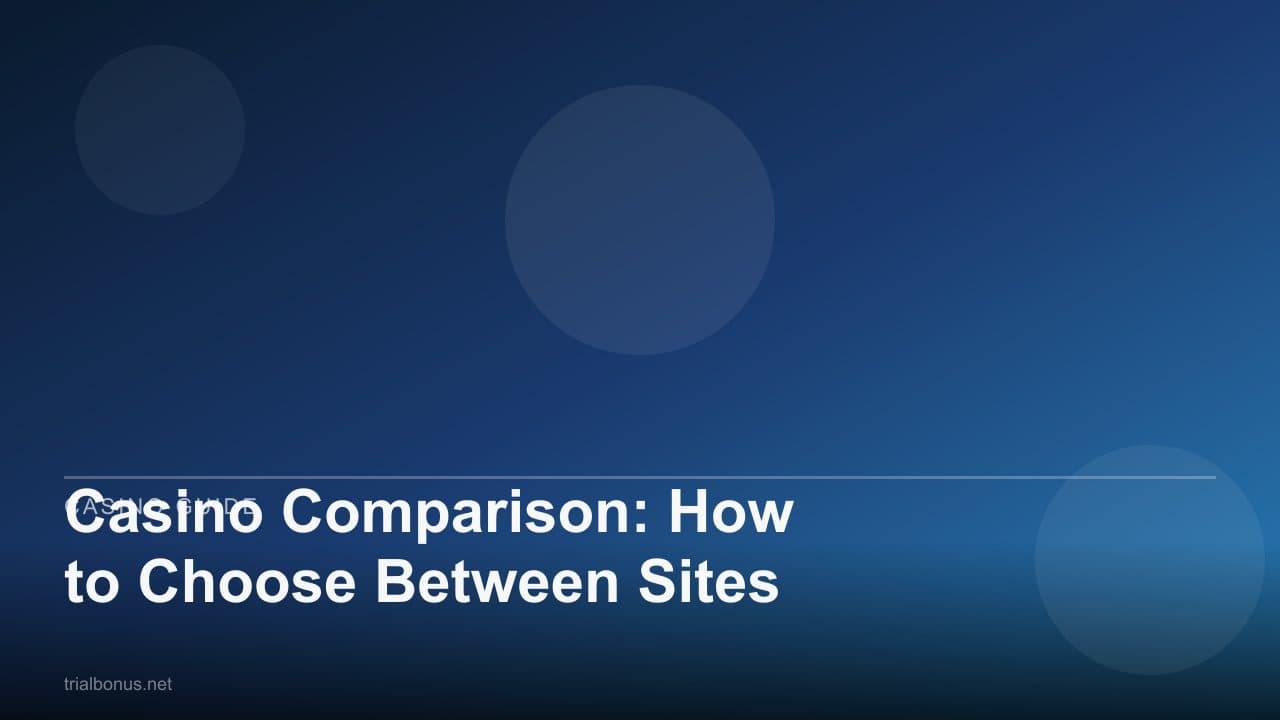Casino Comparison: How to Choose Between Sites