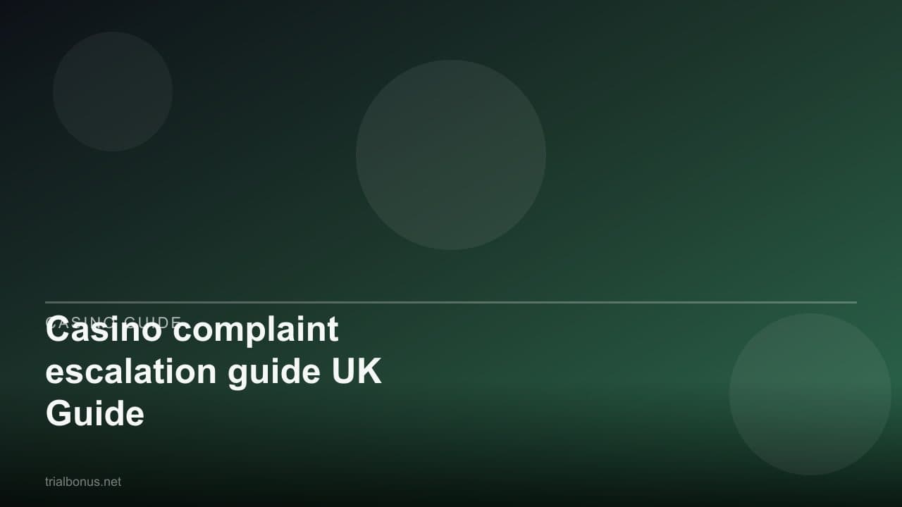 Casino complaint escalation guide UK Guide
