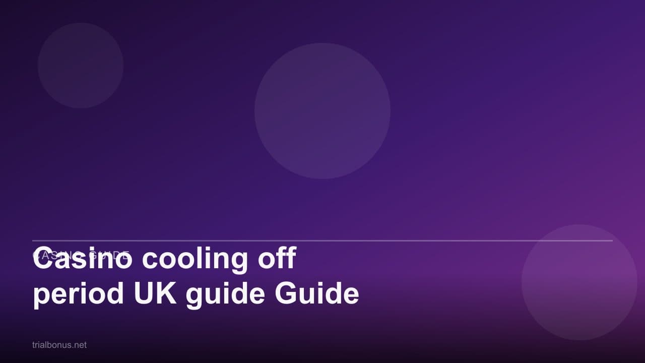 Casino cooling off period UK Guide