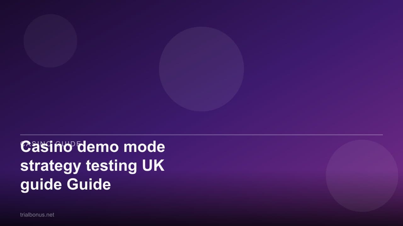 Casino demo mode strategy testing UK Guide