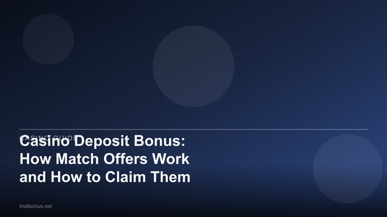 Casino Deposit Bonus: How Match Offers Work and How to Claim Them