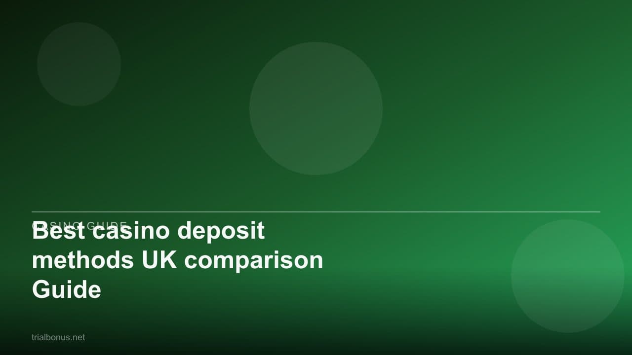 Best casino deposit methods UK comparison Guide