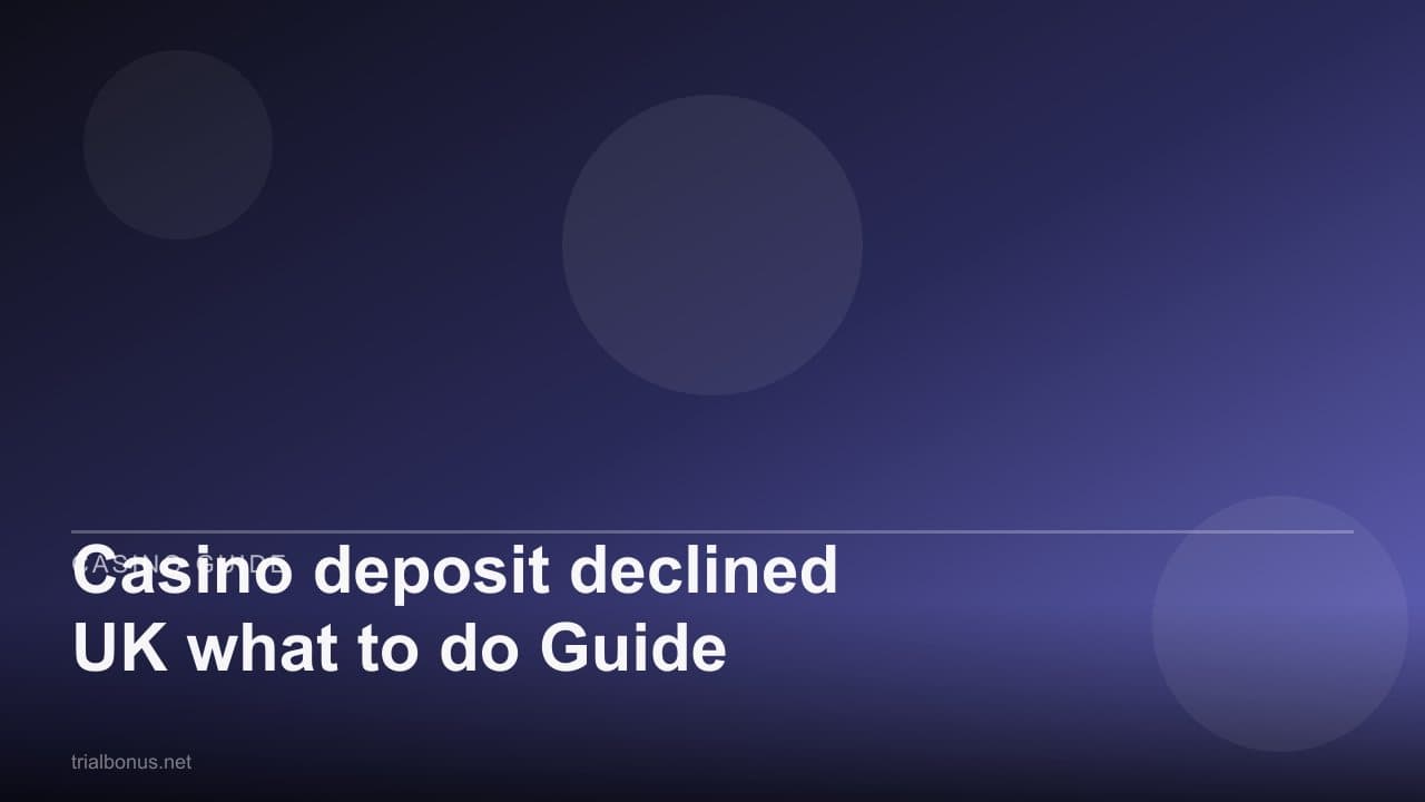 Casino deposit declined UK what to do Guide