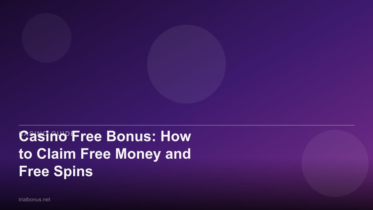 Casino Free Bonus: How to Claim Free Money and Free Spins