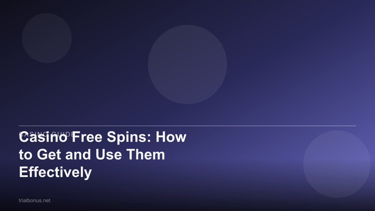 Casino Free Spins: How to Get and Use Them Effectively