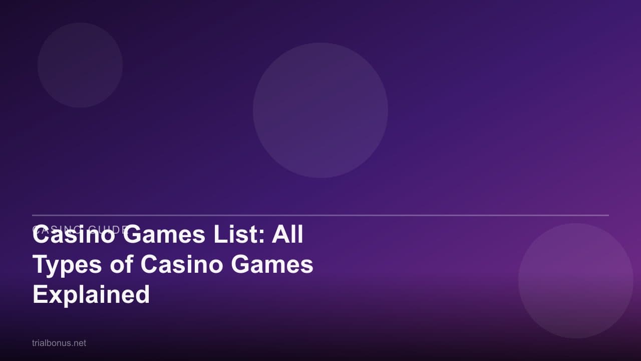 Casino Games List: All Types of Casino Games Explained