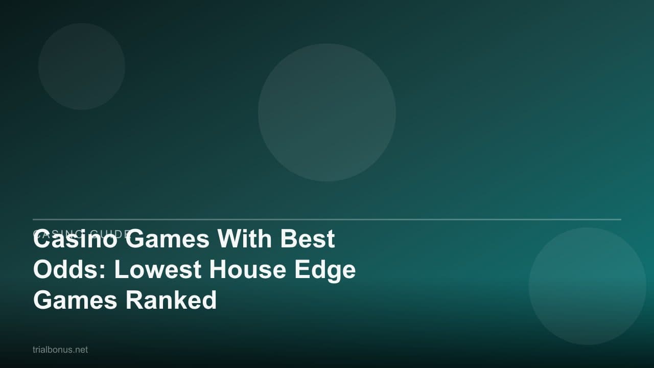 Casino Games With Best Odds: Lowest House Edge Games Ranked