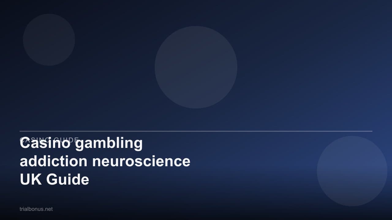 Casino gambling addiction neuroscience UK Guide