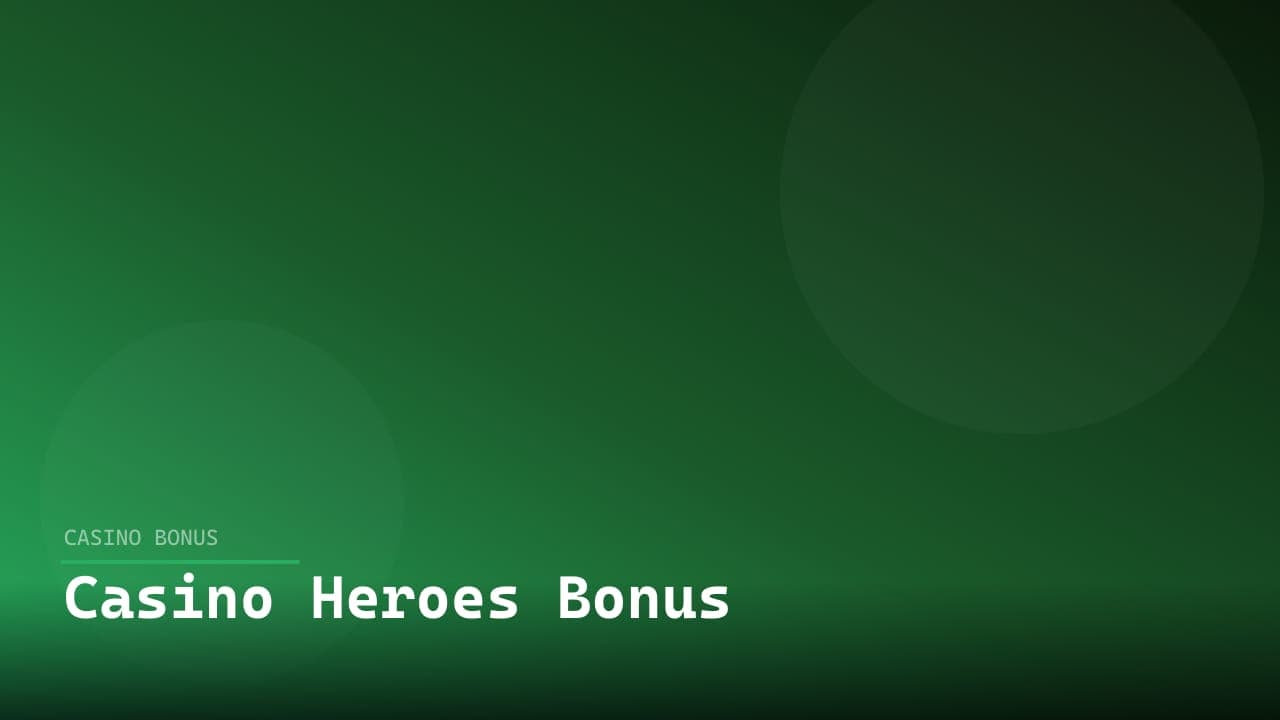 Casino Heroes Bonus