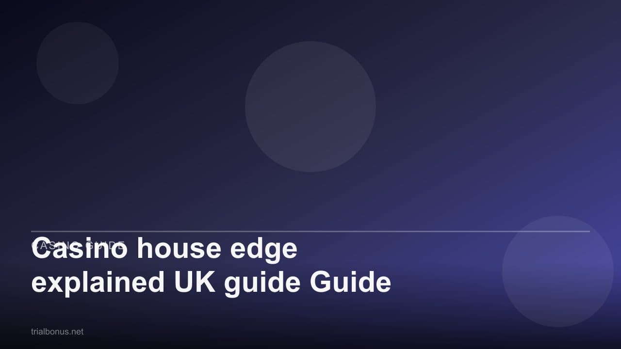 Casino house edge explained UK Guide