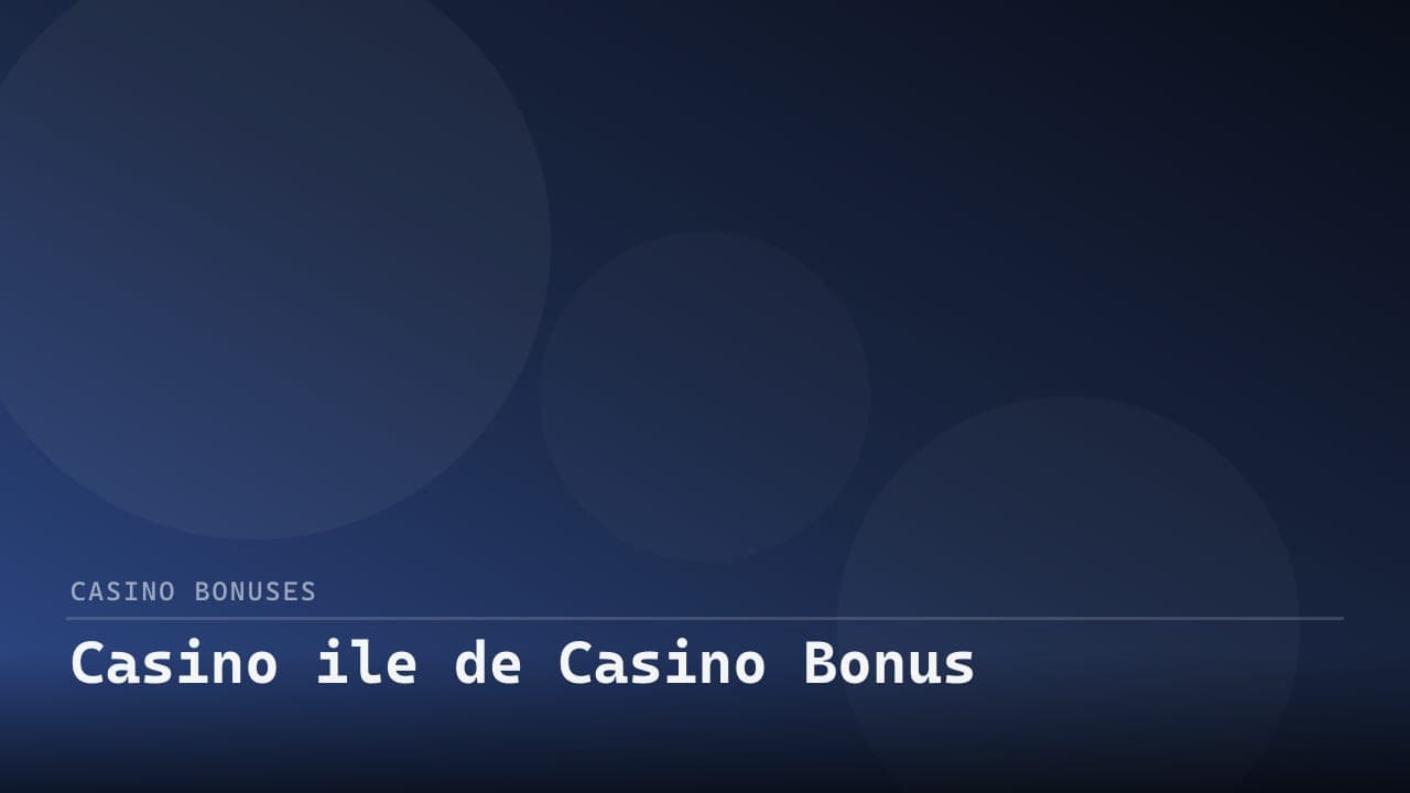 Casino ile de Casino Bonus