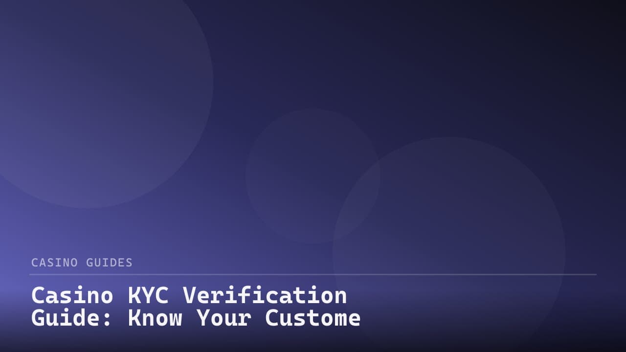 Casino KYC Verification Guide: Know Your Customer Process review