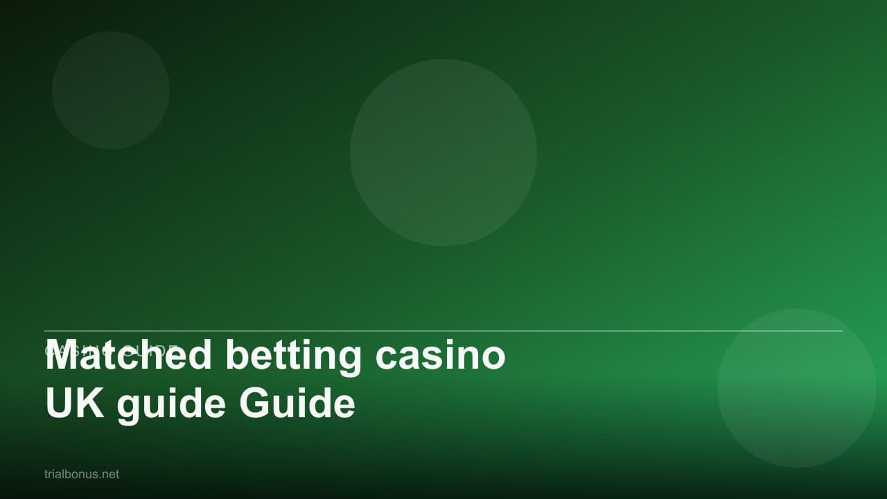 Matched betting casino UK Guide