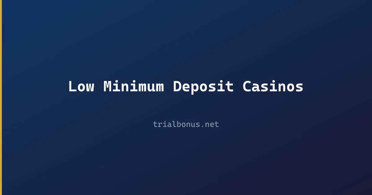 Low Minimum Deposit Casinos review