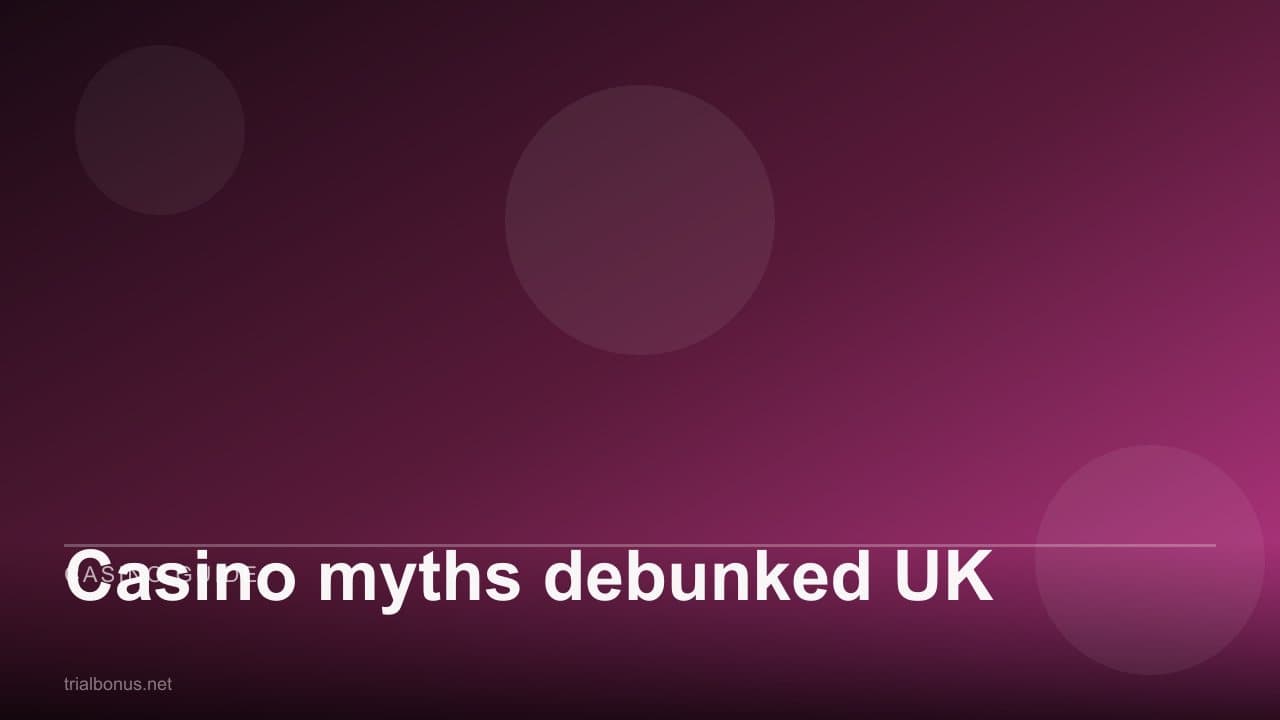 Casino myths debunked UK