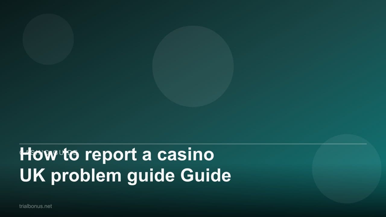 How to report a casino UK problem Guide
