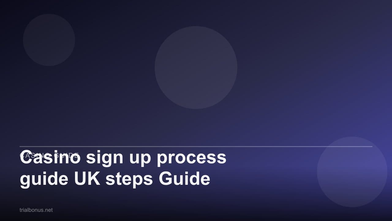 Casino sign up process guide UK steps Guide