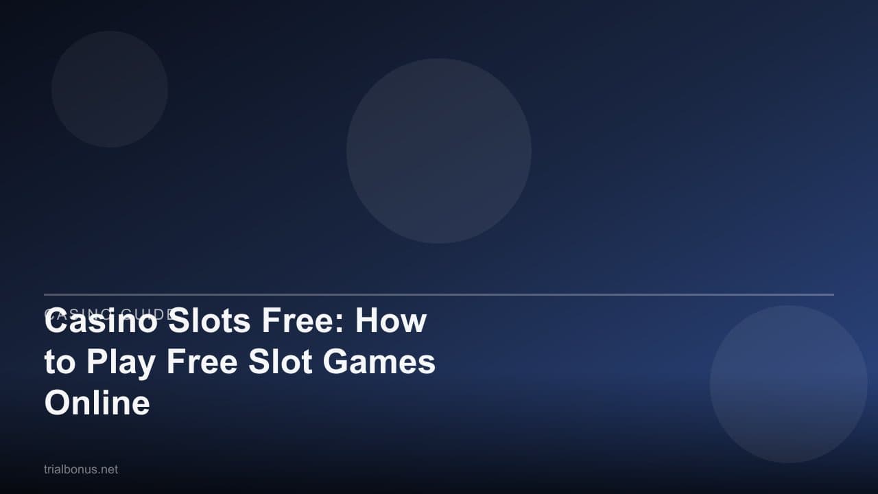 Casino Slots Free: How to Play Free Slot Games Online